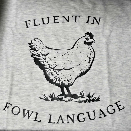 Fluent in Fowl Language T-shirt